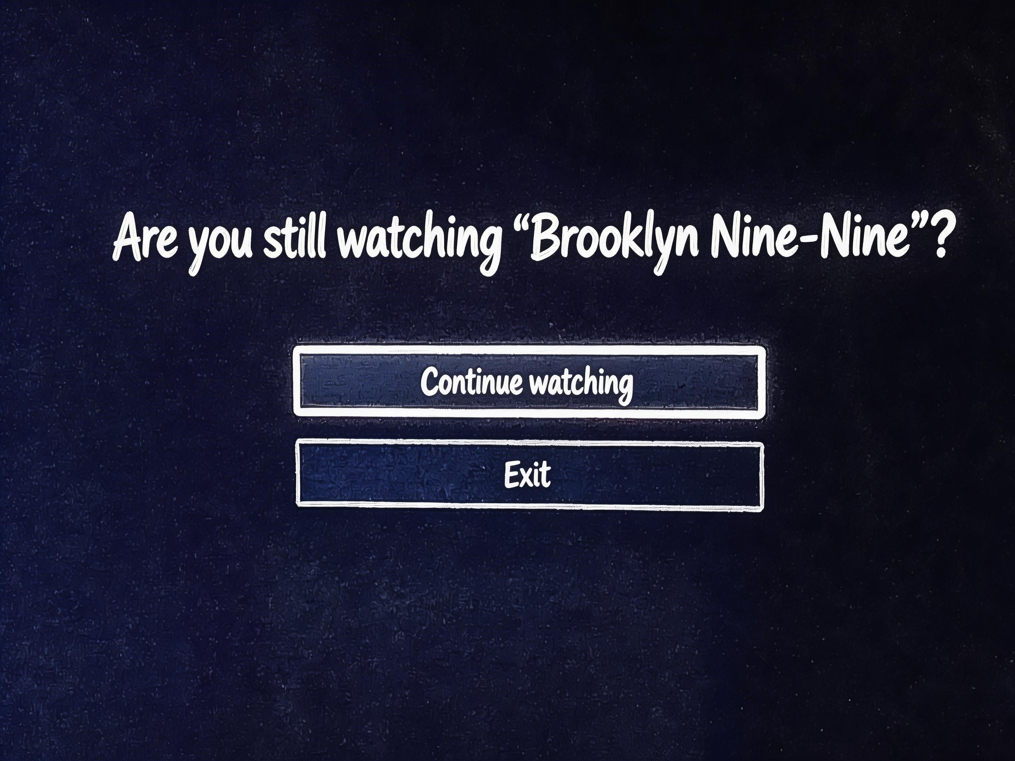 We noticed you were comfortable so we paused your show and hid the remote.